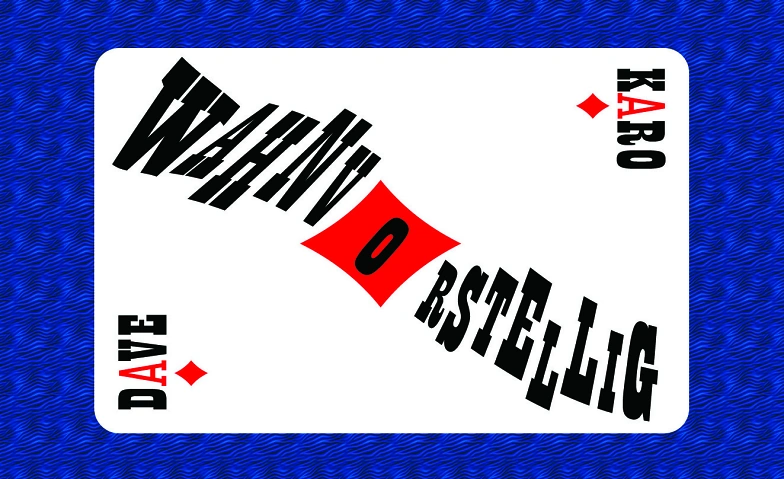 Dave Karo - "Wahnvorstellig"
