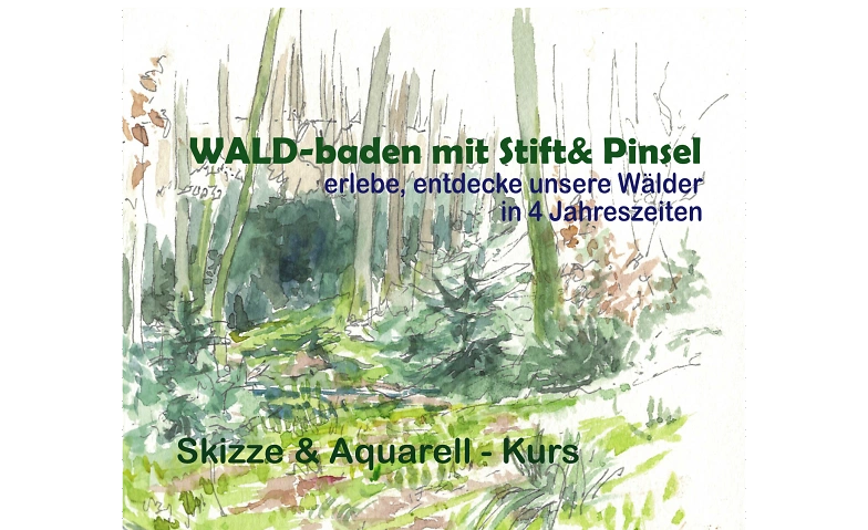 Waldbaden mit Stift&Pinsel - Skizze-&Aquarellkurs