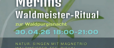 Event-Image for 'Merlins Waldmeisterzeremonie &ndash; zur Walpurgisnacht'