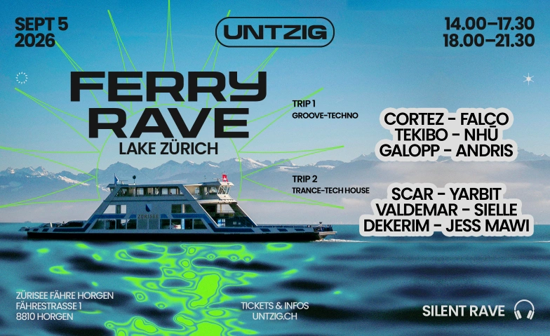 FERRY RAVE  UNTZIG Z&uuml;richsee, F&auml;hrenstrasse 1, 8810 Horgen Billets