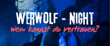 Event-Image for 'Werwolf Night- Wem kannst du vertrauen?'