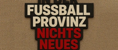 Event-Image for 'In der Fussballprovinz nichts Neues - Live'