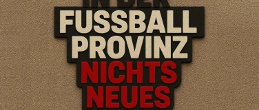 Event-Image for 'In der Fussballprovinz nichts Neues - Live'