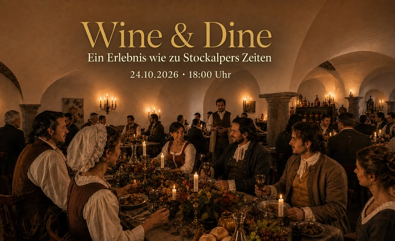 Wine and Dine - Ein Erlebnis wie zu Stockalpers Zeiten