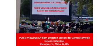 Event-Image for 'Public Viewing auf dem gr&ouml;ssten Screen der Zentralschweiz'