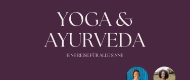 Event-Image for 'Yoga & Ayurveda - Eine Reise f&uuml;r alle Sinne'