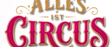 Event-Image for '&laquo;Alles ist Circus&raquo; Tour 2027'