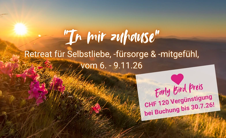 Event-Image for 'Retreat f&uuml;r Selbstliebe & -mitgef&uuml;hl - Early Bird bis 30.7'