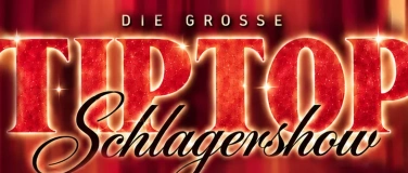 Event-Image for 'Die Grosse Tiptop Schlagershow (Freitag)'