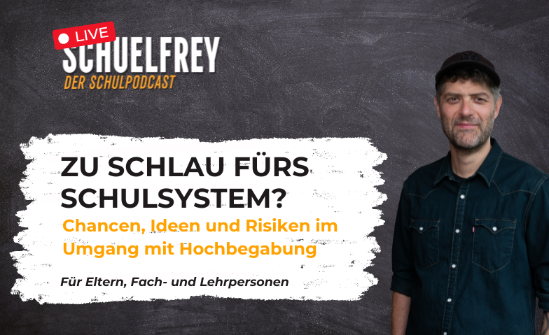 Hochbegabung: Zu schlau fürs Schulsystem? – Schuelfrey LIVE