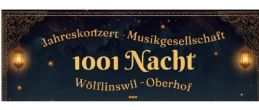 Event-Image for 'Konzert "1001 Nacht"  Musikgesellschaft W&ouml;lflinswil-Oberhof'