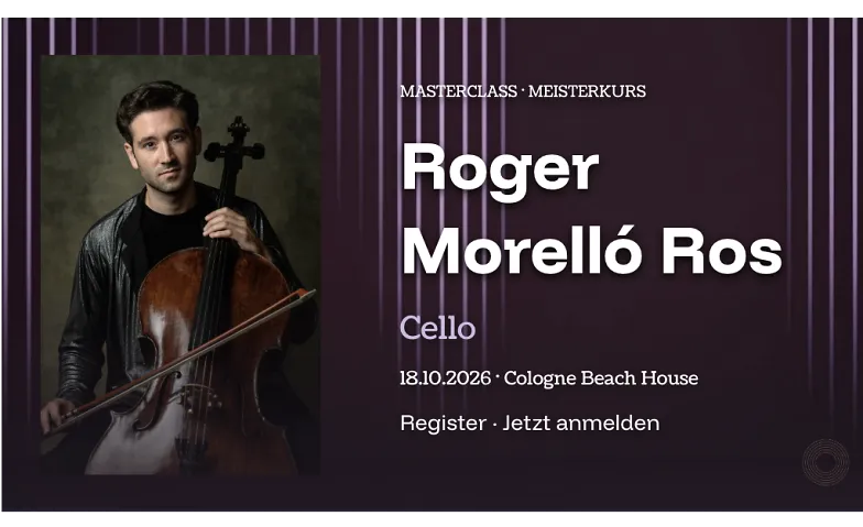 Meisterkurs Violoncello mit Roger Morelló Ros, Kurse & Seminare / Musik & Tanz, Cologne Beach House