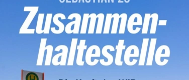Event-Image for 'Sebastian 23 &ndash; Zusammenhaltestelle'