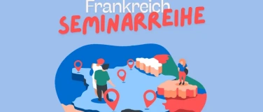 Event-Image for 'Seminarreihe  Landeskunde: Frankreich'