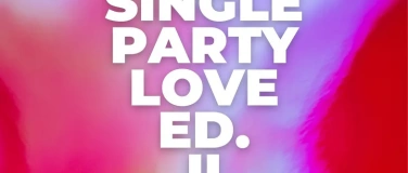 Event-Image for 'Single Party LOVE EDITION II - STOP SWIPING! START LIVING!'