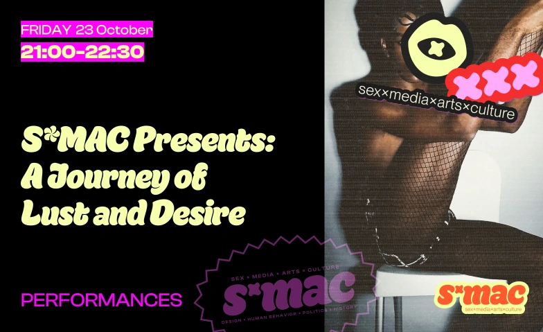 S*MAC Presents: A Journey of Lust and Desire, Musicals & Shows / Varieté, tak - Theater Aufbau Kreuzberg