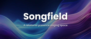 Event-Image for 'Songfield: A relational presence singing space'