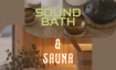 Sound Bath & Sauna