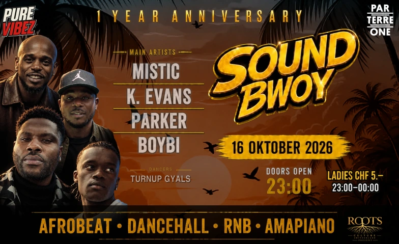 Sound Bwoy - 1 Year Anniversary Parterre One, Klybeckstrasse 1b, 4057 Basel Tickets