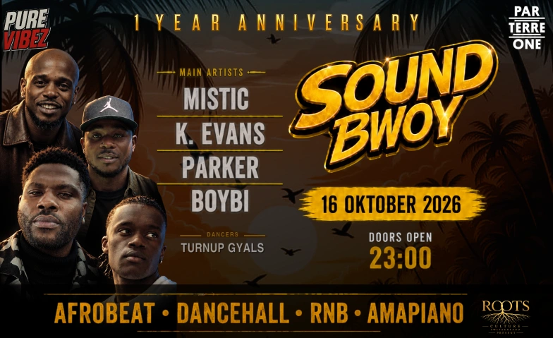 Sound Bwoy - 1 Year Anniversary Parterre One, Klybeckstrasse 1b, 4057 B&acirc;le Billets
