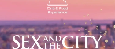 Event-Image for 'Cin&eacute; Food Experience: Sex and the city (2008)'