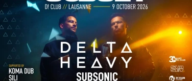Event-Image for 'Subset w/ Delta Heavy @ D! Club, Lausanne'