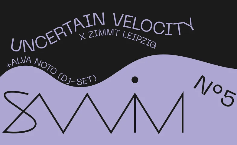 SWIM N°5 UNCERTAIN VELOCITY x ZiMMT immersive Performance