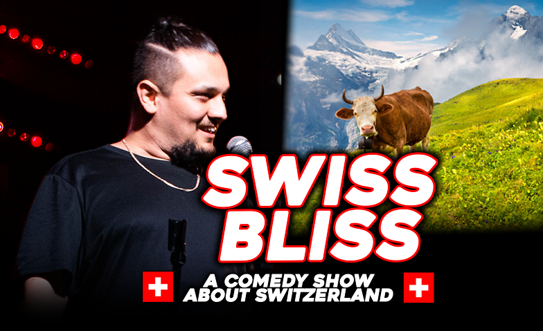 Swiss Bliss: A Comedy Show About Switzerland