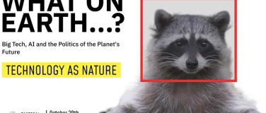 Event-Image for 'WHAT ON EARTH.? Technology As Nature'