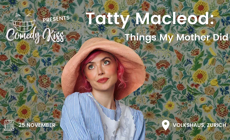 Comedy Kiss Presents: Tatty Macleod - Things My Mother Did, Humour / Stand-up, Volkshaus Zürich