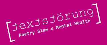 Event-Image for 'Textst&ouml;rung: Poetry Slam x Mental Health'