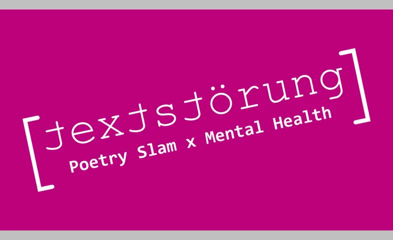 Event-Image for 'Textst&ouml;rung: Poetry Slam x Mental Health'