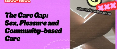 Event-Image for '&ldquo;The Care Gap&rdquo; &mdash; Sex, Pleasure and Community-based Care'