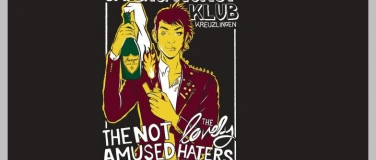 Event-Image for 'THE NOT AMUSED & THE LOVELY HATERS'