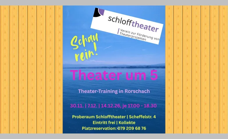 Theater um 5 - Schau rein!, Theater & Bühne, Proberaum Schlofftheater