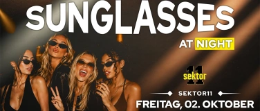 Event-Image for 'SUNGLASSES AT NIGHT  SEKTOR11, Z&Uuml;RICH (+16 / &Uuml;16)'