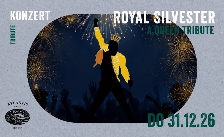 Royal Silvester - A Queen Tribute Atlantis, Klosterberg 13, 4010 Basel Tickets