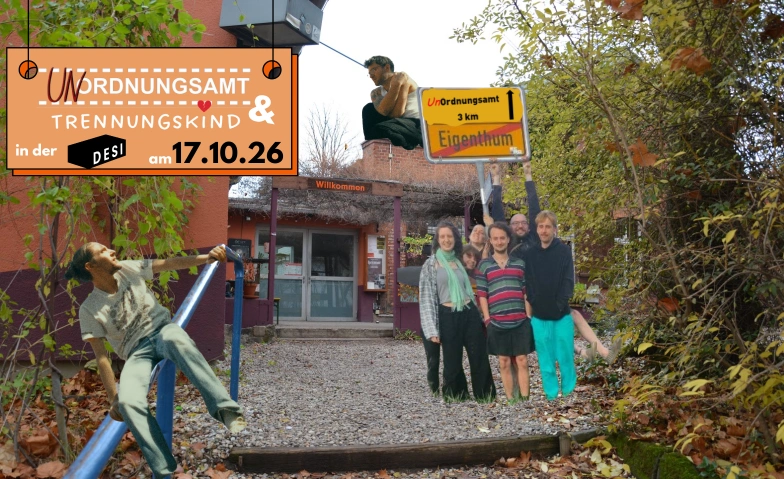 Unordnungsamt + Trennungskind DESI, Br&uuml;ckenstra&szlig;e 23, 90419 N&uuml;rnberg Tickets