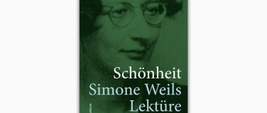 Event-Image for 'Sch&ouml;nheit &ndash; Simone Weils Lekt&uuml;re der Welt'