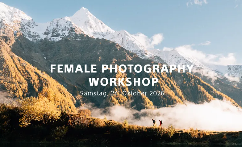 Female Photography Workshop 3.0 - Fotokurs für Frauen