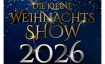 DIE KLEINE WEIHNACHTSSHOW 2026