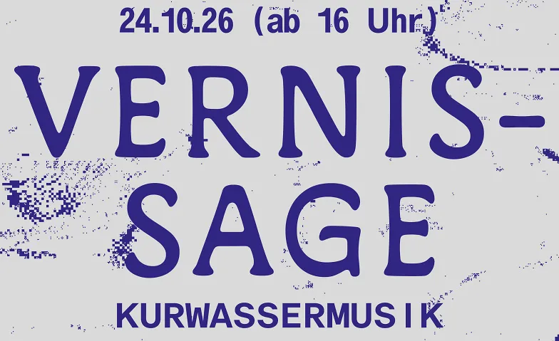 Vernissage KURWASSERMUSIK, Art & Expositions / Exposition, Inhalatorium Baden