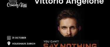 Event-Image for 'Comedy Kiss Presents: Vittorio Angelone - You Can't Say Noth'
