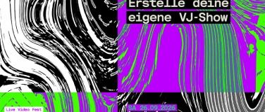 Event-Image for 'Workshop: Erstelle deine eigene VJ-Show'