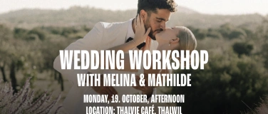 Event-Image for 'Wedding Workshop with Melina & Mathilde (Swiss Creator Lab)'
