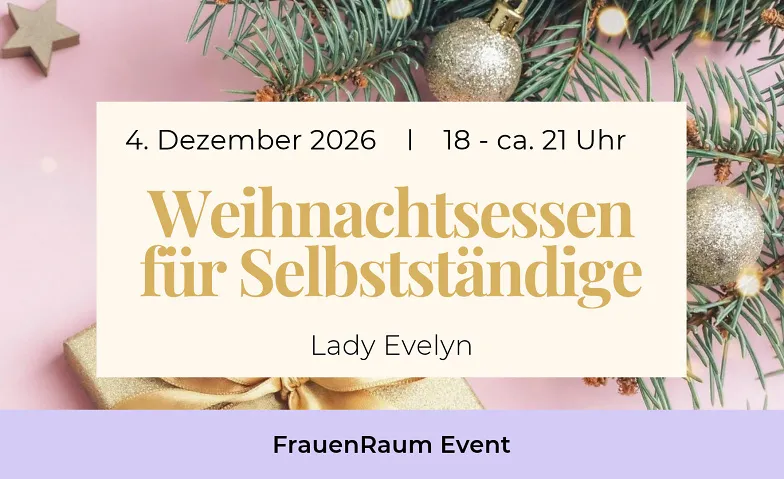 Weihnachtsessen für Selbstständige - FrauenRaum Netzwerk, Divers, Lady Evelyn - kulturelle & kulinarische Geschichten