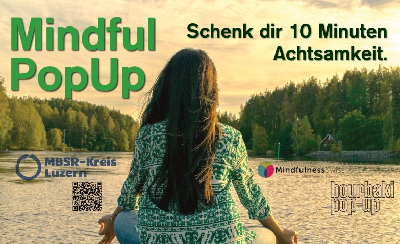 Mindful PopUp im Bourbaki - Achtsamkeit mitten im Alltag Bourbaki, Luzern, L&ouml;wenplatz 11, 6004 Luzern Tickets