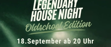 Event-Image for 'LEGENDARY HOUSE NIGHT oldschool edition'