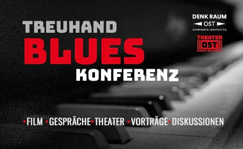 TreuhandBluesKonferenz, Theater & Bühne / Bühnenveranstaltung, Theater Ost