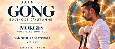 Event-Image for '&Eacute;QUINOXE D&rsquo;AUTOMNE &middot; IMMERSION GONG &Agrave; MORGES'